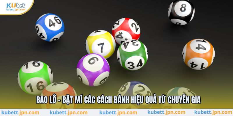 Bao Lô - Bật Mí Các Cách Đánh Hiệu Quả Từ Chuyên Gia
