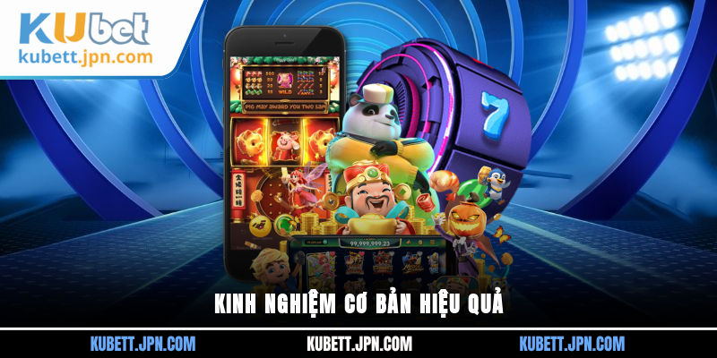 Kinh nghiệm cơ bản hiệu quả