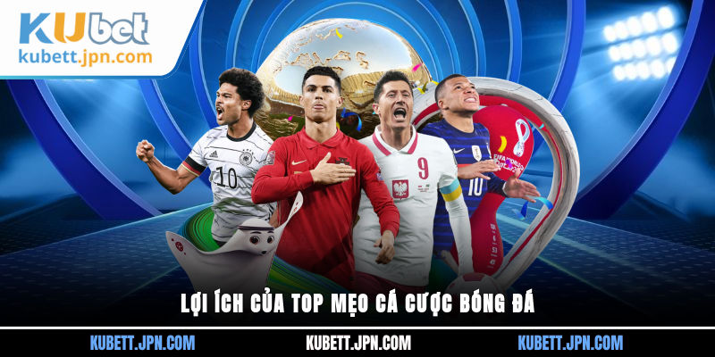 Lợi ích của top mẹo cá cược bóng đá