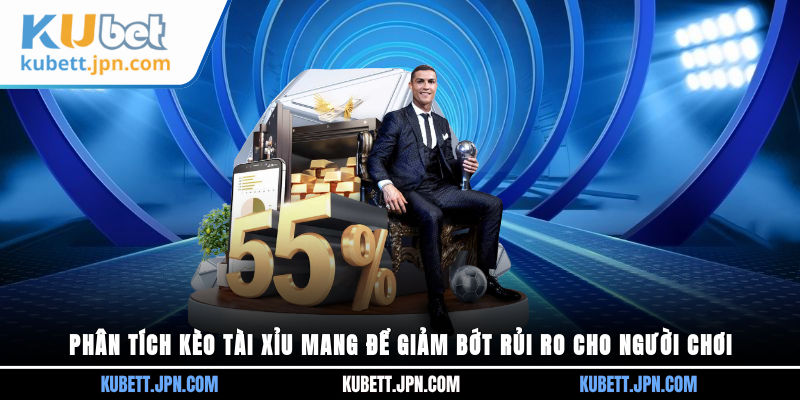 Phân tích kèo tài xỉu mang để giảm bớt rủi ro cho người chơi