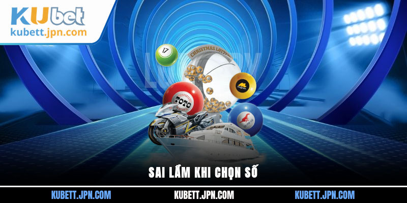 Sai lầm khi chọn số