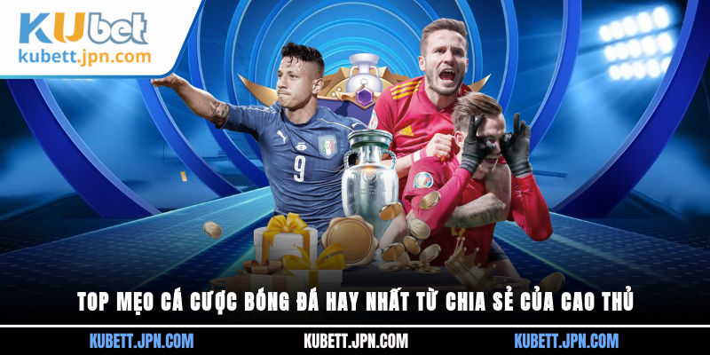 Top mẹo cá cược bóng đá