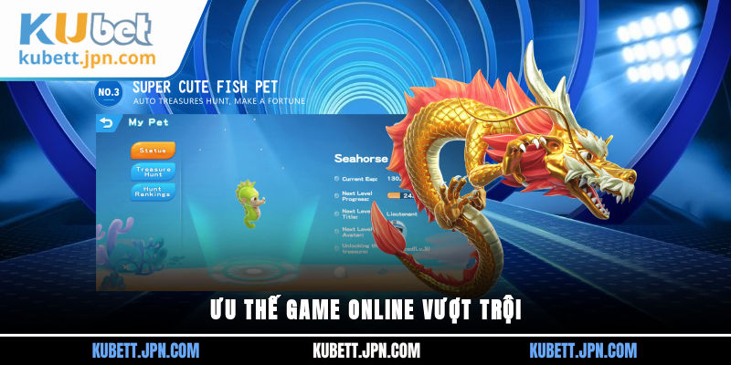 Ưu thế game online vượt trội