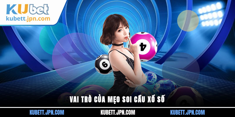 Vai trò của mẹo soi cầu xổ số